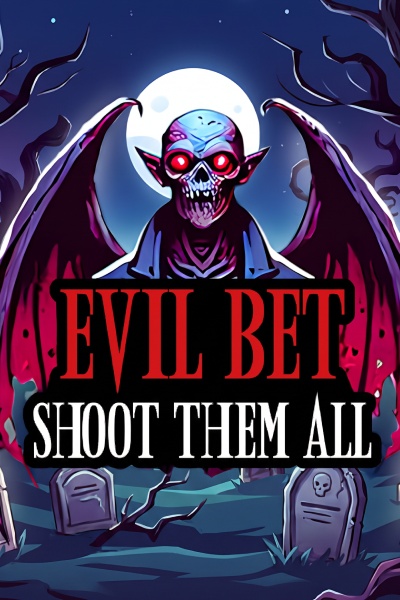 Evil Bet: Shoot Them All