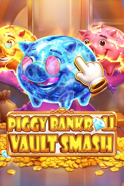 Piggy Bankroll: Vault Smash
